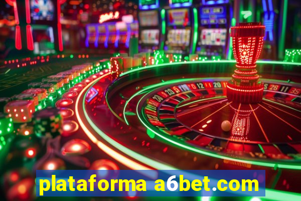 plataforma a6bet.com